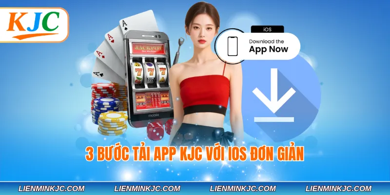 3 bước tải app KJC với iOS đơn giản