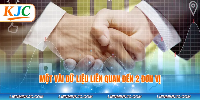 Một vài dữ liệu liên quan đến 2 đơn vị