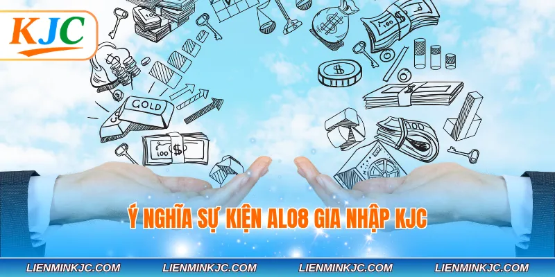Ý nghĩa sự kiện Alo8 gia nhập KJC